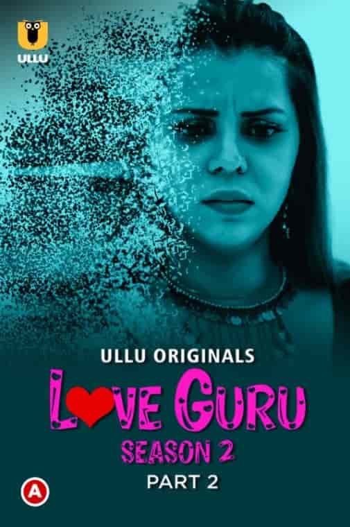 Love Guru Season 2 (Part 2) Ullu Originals